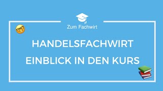 Handelsfachwirt IHK  Unternehmensführung 1 Teil Einblick in den Lehrgang [upl. by Einahpehs]