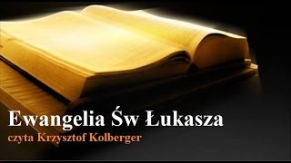 Ewangelia Św Łukasza Biblia Tysiąclecia czyta Krzysztof Kolberger [upl. by Inneg]