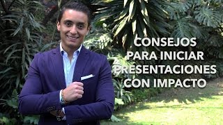 Consejos para iniciar presentaciones con impacto  Humberto Gutiérrez [upl. by Anerak]