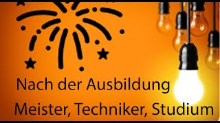 Nach der Ausbildung  Meister  Techniker  FOS  Elektroniker  Studium Lehrer am Berufskolleg [upl. by Melvena]