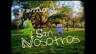 Antílopez  San Nosotros Videoclip Oficial [upl. by Baxter]