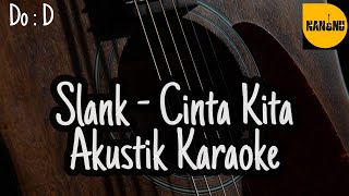 Slank  Cinta Kita Akustik Karaoke [upl. by Leahcam]