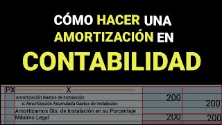 COMO HACER UNA AMORTIZACIÓN en CONTABILIDAD  BIEN EXPLICADO [upl. by Flori856]