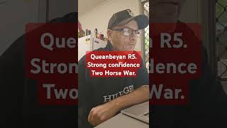 Queanbeyan R5 Strong confidence Two Horse War [upl. by Liponis]