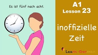 Learn German  Time unofficial  How to tell time  Zeit  German for beginners  A1  Lesson 23 [upl. by Trout725]