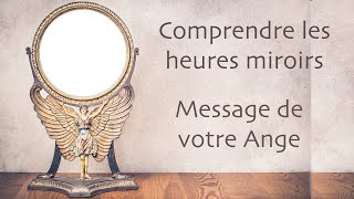 Heure miroir  Message de votre Ange Gardien [upl. by Adabelle]