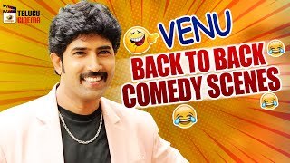 Venu Back To Back Comedy Scenes  Venu Best Telugu Comedy Scenes  Latest Telugu Comedy Movies [upl. by Lennad980]