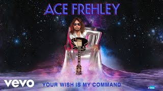 Ace Frehley  Your Wish Is My Command Official Audio [upl. by Can369]