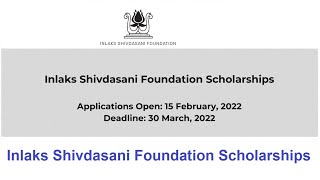 Inlaks Shivdasani Foundation Scholarships  Last date  30032022 [upl. by Naerol803]