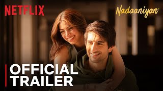 Nadaaniyan  Official Trailer  Ibrahim Ali Khan Khushi Kapoor  Netflix India [upl. by Nosidam550]