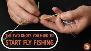 Two Knots You Need To Start Fly Fishing [upl. by Svetlana467]