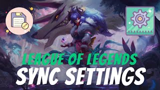 League of Legends  Sync KeybindsSettings on Multiple Accounts [upl. by Ardnuahsal]