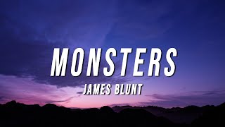 James Blunt  Monsters Lyrics [upl. by Fineberg]