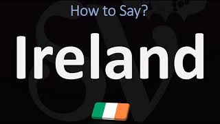 How to Pronounce Ireland CORRECTLY [upl. by Lifton]