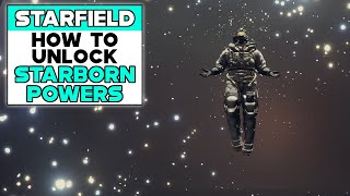 STARFIELD How To Unlock STARBORN POWERS [upl. by Picker533]