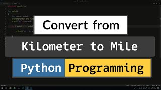 Python Program to Convert Distance from Kilometers to Miles [upl. by Romeu]