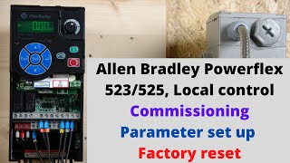 Allen Bradley Powerflex 523525 Local control Commissioning Parameter set up Factory reset Eng [upl. by Delano594]