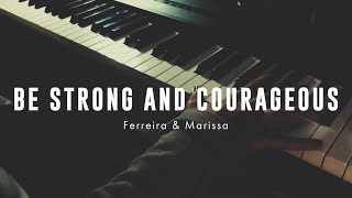 Be Strong amp Courageous Official Lyric Video  Ferreira amp Marissa [upl. by Htrowslle]