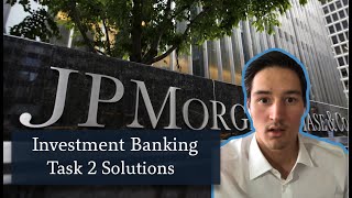 JP Morgan Investment Banking Task 2 Solutions  Virtual Internship [upl. by Alameda]