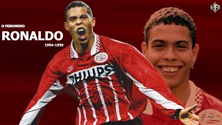 Ronaldo ►O Fenômeno ● 19941996 ● PSV Eindhoven ᴴᴰ [upl. by Drus]