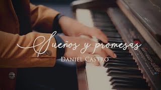 Daniel Castro  Sueños y Promesas Acoustic Version • Video Oficial [upl. by Ecnerrot]