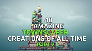 10 INCREDIBLE Townscaper Creations [upl. by Schear]