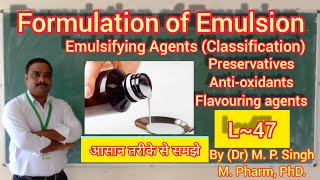 Formulation of Emulsion  Classification of Emulsifying Agents  Pharmaceutics  L47 [upl. by Acirret]