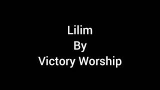 Lilim Lyrics  Victory Worship [upl. by Enomaj]