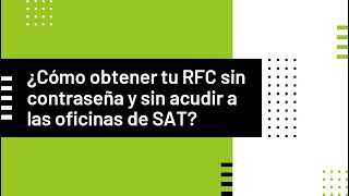 ¿Cómo obtener tu RFC sin contraseña y sin acudir a las oficinas de SAT [upl. by Giza453]