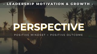 PERSPECTIVE  Motivational Video About Life [upl. by Tapes603]