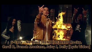 GEazy  No Limit REMIX ft AAP Rocky Cardi B French Montana Juicy J Belly Lyric Video [upl. by Marshall790]