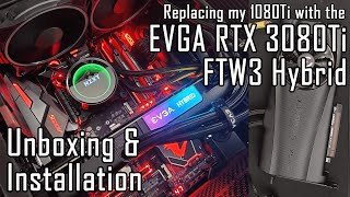 EVGA RTX 3080 Ti FTW3 Hybrid Unboxing amp Installation NO COMMENTARY [upl. by Ettevey]