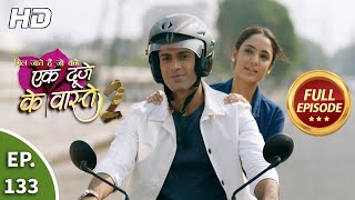 Ek Duje Ke Vaaste 2  Ep 133  Full Episode  2nd December 2020 [upl. by Jeffers]