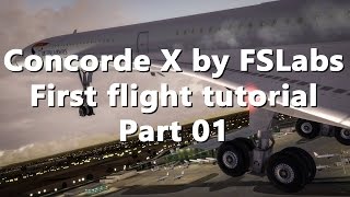 Concorde X by FSLabs  First flight tutorial Part 01 [upl. by Schifra]