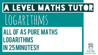 All of Logarithms in 25 Minutes  Chapter 14 Part 1  A Level Pure Maths [upl. by Ehrenberg]