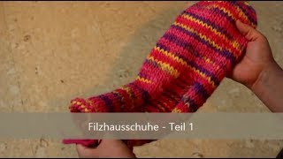 Strickfilzen  Filzhausschuhe Teil 1 [upl. by Malina]