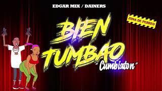 Bien TumbaoEDGAR MIXEVECRMDjDainers quotCumbiatonquot [upl. by Fortna]