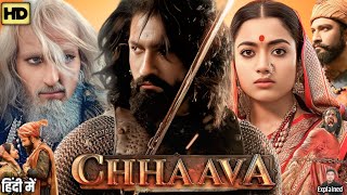 Chhaava Full Movie 2025  Vicky Koushal Rashmika Mandanna Akshaye Khanna  HD Review amp Facts [upl. by Alyahsal]