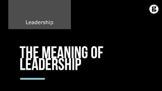 The Meaning of Leadership [upl. by Dianne]