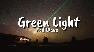 Rod Wave  Green Light Lyrics [upl. by Haidebej995]