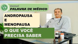 ANDROPAUSA E MENOPAUSA O QUE VOCÊ PRECISA SABER [upl. by Salvatore]