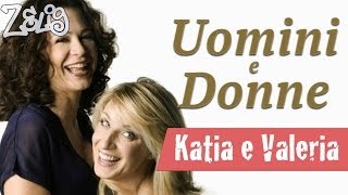 Uomini e Donne  Katia e Valeria a Zelig [upl. by Affra]