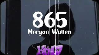 MORGAN WALLEN  865 LYRICS [upl. by Vizza]