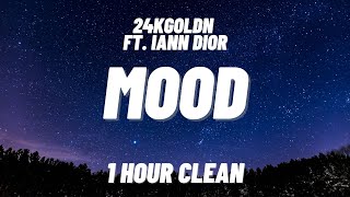 24kGoldn ft Iann Dior  Mood 1 HOUR CLEAN [upl. by Arsuy]