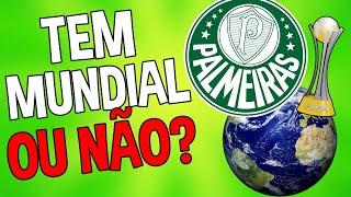 AFINAL PALMEIRAS TEM UM MUNDIAL OU NÃO Entenda DE UMA VEZ [upl. by Tyika129]