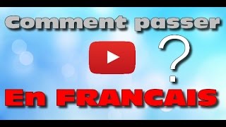 TUTO  Comment mettre youtube en français  FACILE ET RAPIDE [upl. by Isak]