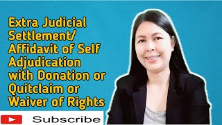 EJS or Affidavit of Self Adjudication with Donationwith Quitclaimwith Waiver of Rights [upl. by Dnomar]