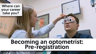 Becoming an optometrist Preregistration [upl. by Pierson970]