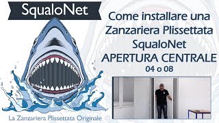 Come Installare una Zanzariera SqualoNet Apertura Centrale [upl. by Enillebyam]