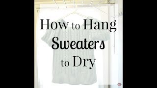 How to Hang Sweaters to Dry [upl. by Ecnesse87]